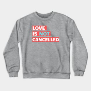 Love is not cancelled Red Crewneck Sweatshirt